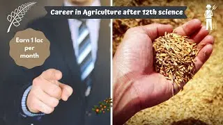 B.Sc & B.tech in Agriculture: Course, Career Scope and Salary Prospects |  after 12th science