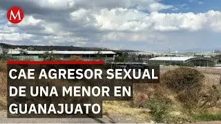 En Guanajuato, detienen a un hombre por abusar de una menor cuando se dirig&iacute;a a su escuela