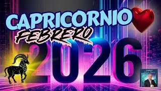 CAPRICORNIO FEBRERO 2026 💐Cuidar los Detalles es Proteger lo que te Importa. Atenci&oacute;n y Compromiso.