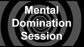 Mental Domination Session
