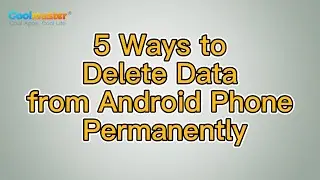 How to Delete Data from Android Phone Permanently? [Solved]