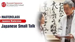 Unlock Japanese Social Skills | Small Talk for Beginners | Kazumi Japanese and Culture School
