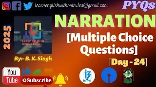 Narration | MCQs | Day - 24 | Competitive English | Learn English Without Rules | B. K. Singh