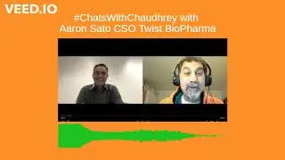 #ChatsWithChaudhrey with Aaron Sato CSO Twist BioPharma