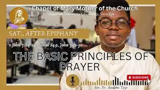 THE BASIC PRINCIPLES OF PRAYER | SATURDAY AFTER EPIPHANY | AUI CHAPLAINCY 