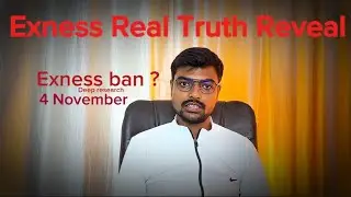 Exness Real Truth Revealed 🔥 | Is Exness Banned in India? | November 4 Update
