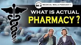 What is Actual Pharmacy and it's Ancient History With Dr. Aniket Garud | The Medical Wala Podcast 01