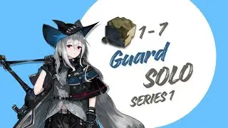 1 7 Arknights Guard Solo 6 Star Part 1