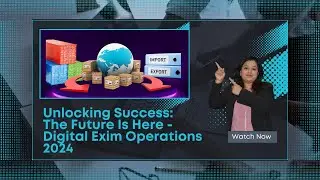 Unlocking Success: The Future Is Here - Digital Exim Operations 2024