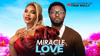 MIRACLE LOVE - (New movie) - MAURICE SAM, SARIAN MARTINS - 2026 LATEST EXCLUSIVE MOVIES