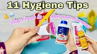 11 Hygiene Tips Every Girl Should Know | Stay Fresh & Clean in Monsoon + Summer 🌧️☀️