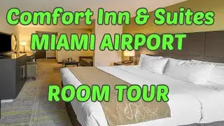 Comfort Inn and Suites Miami Airport ROOM TOUR