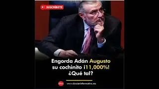 Engorda Ad&aacute;n Augusto su cochinito &iexcl;11,000%!