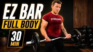20 MIN FULL BODY WORKOUT with EZ BAR (Strength & Conditioning)