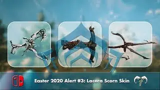 Easter 2020 Alert #3: Lacera Scorn Skin [Warframe: Nintendo Switch Playthrough]