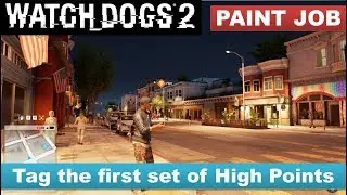 Watch Dogs 2 - How to Tag the First set of High Points [Paint Job]