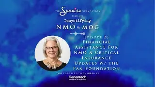 Episode 28 | Financial Assistance For NMO & Critical Insurance Updates w/ the PAN Foundation
