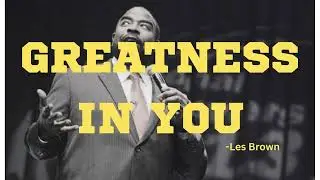 Find Your Gift and Become Unstoppable &ndash; Les Brown
