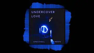 Spectral Elements - Undercover Love