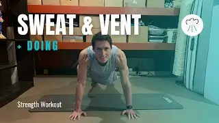 Strength Workout (+ Doing) - What leads us to action and ways to help us DO