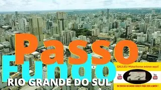 PASSO FUNDO RS vídeo 02 |  MELHOR CIDADE DO RIO GRANDE DO SUL ? |  RS GALILEU MOTORHOME Parte 68.