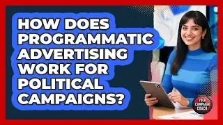How Does Programmatic Advertising Work For Political Campaigns? - Your Campaign Coach