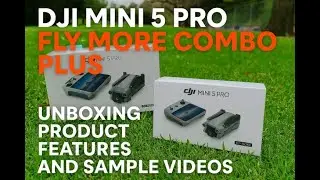 Распаковка DJI Mini 5 Pro Fly More Combo Plus: подробные характеристики и примеры видео