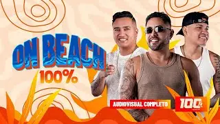 100% ON BEACH | 100% ABUSADO (Audiovisual Completo)