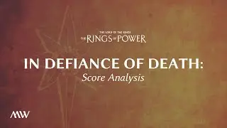 In Defiance of Death - The Rings of Power Score Breakdown