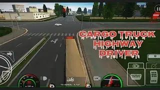 1️⃣ Cargo Truck Highway Driver 🚦 | Real Highway Driving Gameplay 🔥