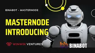 BINABOT #19 | MasterNode Introducing - Giới thiệu MasterNode | ⚜️ WINWIN VENTURES ⚜️