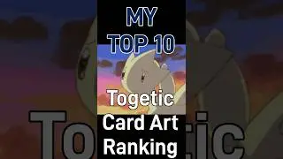 Top 10 Togetic Card Art Ranking!