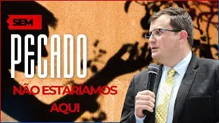 SEM PECADO NÃO ESTARIAMOS AQUI - CLAUDIO CALAIS | NOSSO PODCAST     #deus #jesus #fé #podcast #bible