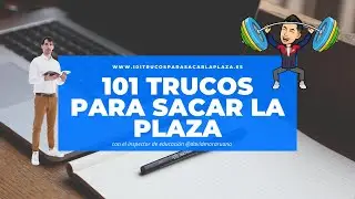 👨&zwj;🏫 101 TRUCOS PARA SACAR LA PLAZA [CURSO PARA OPOSITORES] 👨&zwj;🏫