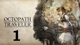 Let's Play Octopath Traveler #1 (Tressa): A Merchant's Life For Me!