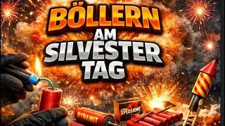 B&ouml;llern am Silvester Tag🔥