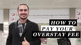 How to Pay Visa Overstay Fee in Turkey Airport | Turkish Visa Overstay Fine, Entry Ban, Deport Rules