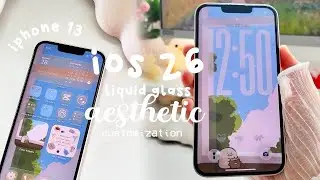 iOS 26 LIQUID GLASS AESTHETIC CUSTOMIZATION 💌 how I customize my iphone 🌷 ORGANIZE YOUR PHONE ♡