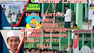 Upacara Hari santri IBSDM MAN 2 Kota Palu 2022 (@umimarchannel4825)