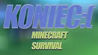 Minecraft Survival z MichaleQ #9 (KONIEC)