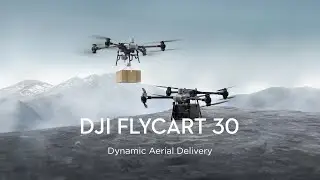 Introducing DJI FlyCart 30 | Dynamic Aerial Delivery