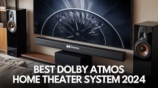 Top 5 Best Dolby Atmos Home Theater System 2024