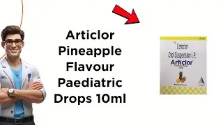 Articlor Pineapple Flavour Paediatric Drops Uses | Side Effects & Dosage 💊