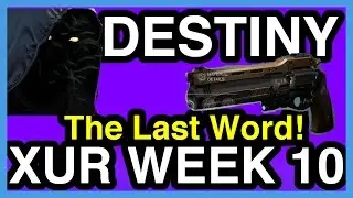 Xur Week 10 - Last Word On Sale! Destiny (November 14 - 16 11/14-11/16)