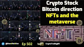 E502 - Crypto Stock Bitcoin direction NFTs and the metaverse