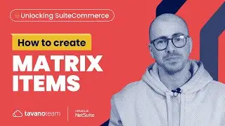 Unlocking SuiteCommerce: Matrix Items Made Simple