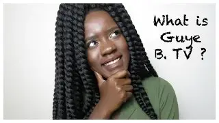 Guye B. TV I What is it?