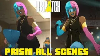 Dispatch - PRISM ВСЕ СЦЕНЫ