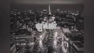 STYLIST / KTstock ［歌詞字幕あり］