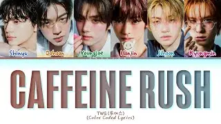 TWS Caffeine Rush Lyrics (투어스 Caffeine Rush 가사) (Color Coded Lyrics)